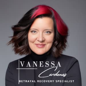 Vanessa Cardenas | Betrayal Recovery Specialist